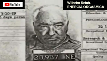 Wilhelm Reich – La energía vital, la energía orgásmica